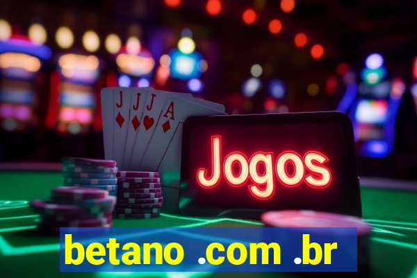 betano .com .br